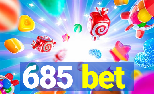 685 bet